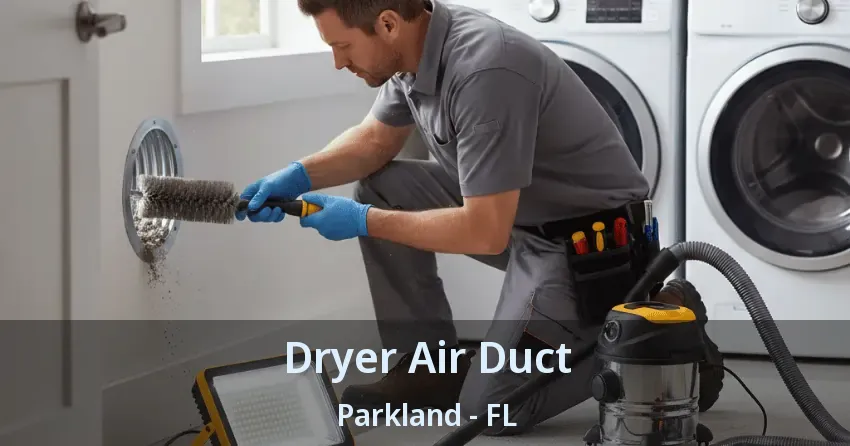 Dryer Air Duct Parkland - FL