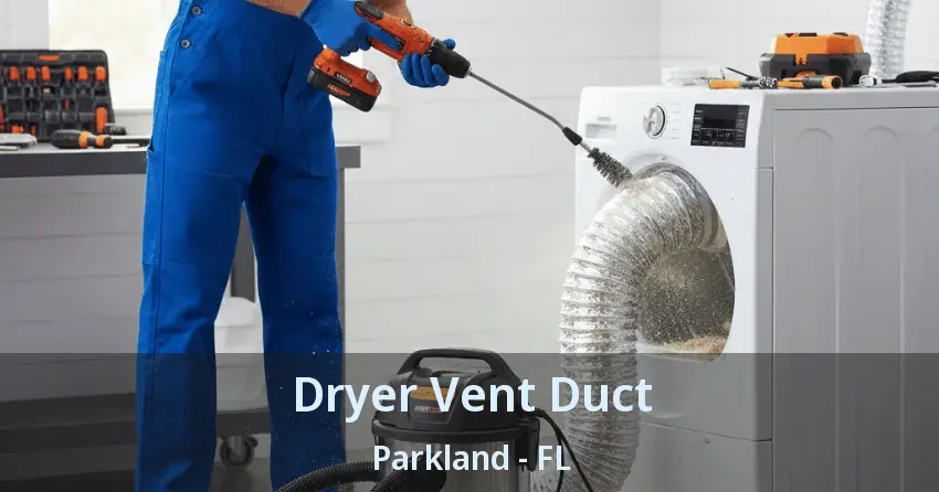 Dryer Vent Duct Parkland - FL Dryer Vent Duct Parkland - FL