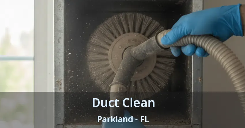 Duct Clean Parkland - FL